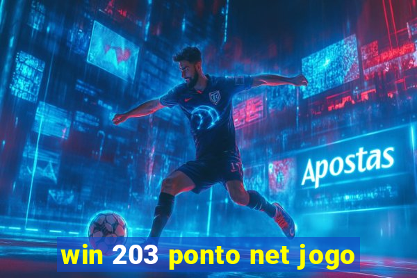 win 203 ponto net jogo